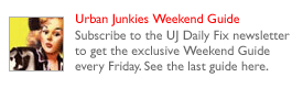 Urban Junkies Weekend Guide