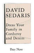 Dress Your Family in Corduroy and Denim - now out from the author of 'Naked' and 'Me Speak Pretty One Day' David Sedaris
