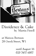 Dissidence & Cake - an exhibition by Martin Firrell. Until August 16. Phone for more info 020 7437 6007