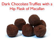 Dark Chocolate Truffles with a hip flask of macallan