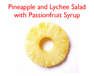 Pineapple and Lychee Salad with Passionfruit Syrup