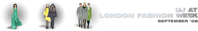UJ at London Fashion Week September '08