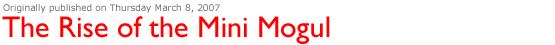 The Rise of the Mini Mogul